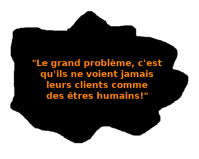 Le problème avec ceux qui travaillent dans le social, c'est qu'ils ne nous voient pas en tant qu'êtres humains