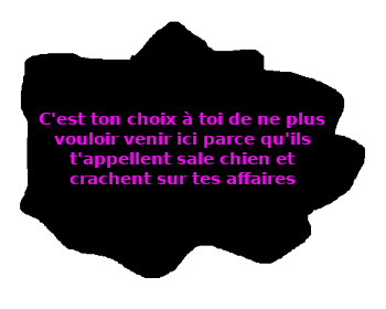 Est-ce vraiment un choix de ne plus vouloir aller à un endroit où il faut se laisser insulter?