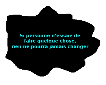 Si personne ne fait quelque chose, rien ne changera